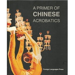 A PRIMER OF CHINESE ACROBATICS